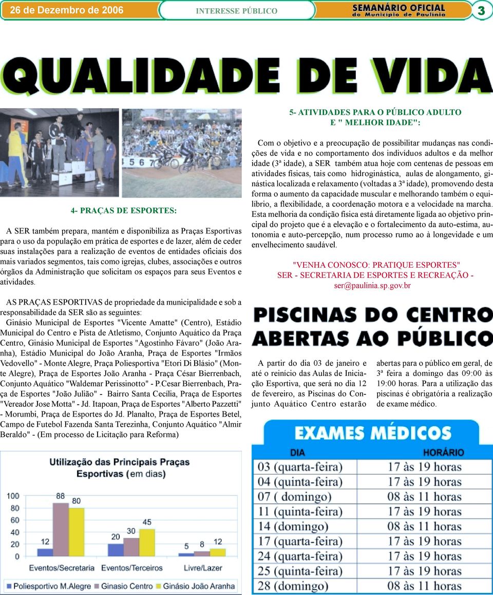 outros órgãos da Administração que solicitam os espaços para seus Eventos e atividades.