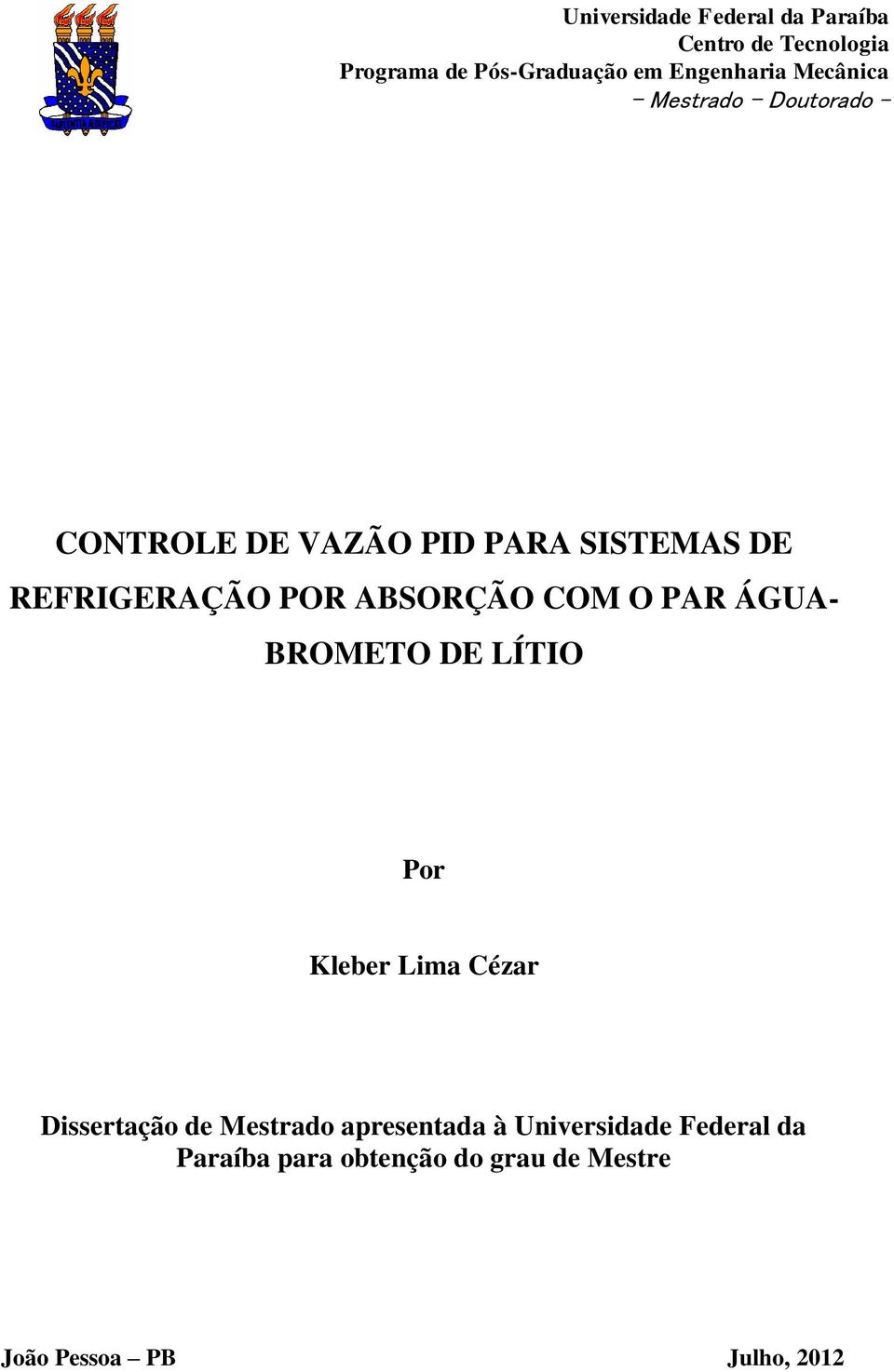 ABSORÇÃO COM O PAR ÁGUA- BROMETO DE LÍTIO Por Kleber Lima Cézar Dissertação de Mestrado