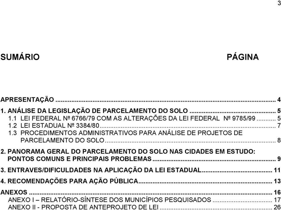 3 PROCEDIMENTOS ADMINISTRATIVOS PARA ANÁLISE DE PROJETOS DE PARCELAMENTO DO SOLO... 8 2.