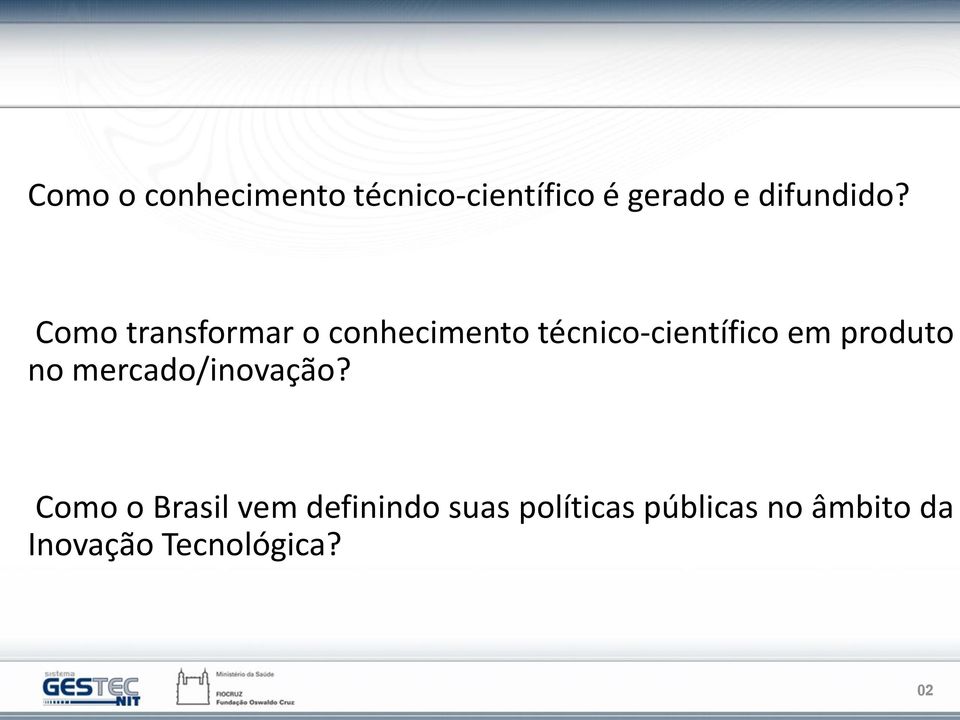 Como transformar o conhecimento técnico-científico em