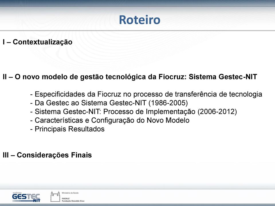 Gestec ao Sistema Gestec-NIT (1986-2005) - Sistema Gestec-NIT: Processo de Implementação