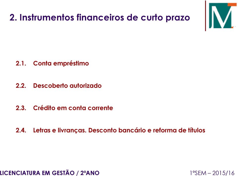 Crédito em conta corrente 2.4. Letras e livranças.