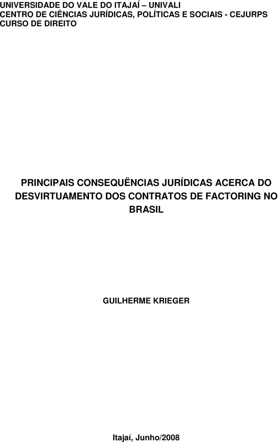 PRINCIPAIS CONSEQUËNCIAS JURÍDICAS ACERCA DO DESVIRTUAMENTO