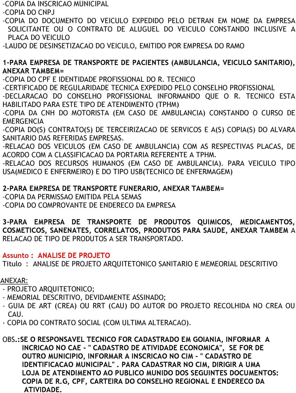 PROFISSIONAL DO R. TECNICO -CERTIFICADO DE REGULARIDADE TECNICA EXPEDIDO PELO CONSELHO PROFISSIONAL -DECLARACAO DO CONSELHO PROFISSIONAL INFORMANDO QUE O R.