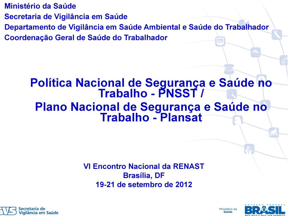 Segurança e Saúde no Trabalho - PNSST / Plano Nacional de Segurança e Saúde no Trabalho -