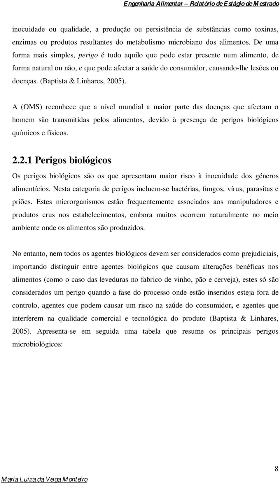 (Baptista & Linhares, 2005).