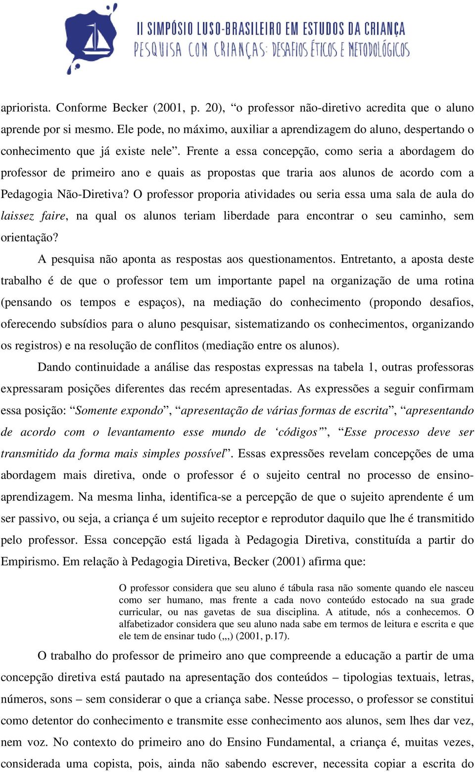 Frente a essa concepção, como seria a abordagem do professor de primeiro ano e quais as propostas que traria aos alunos de acordo com a Pedagogia Não-Diretiva?