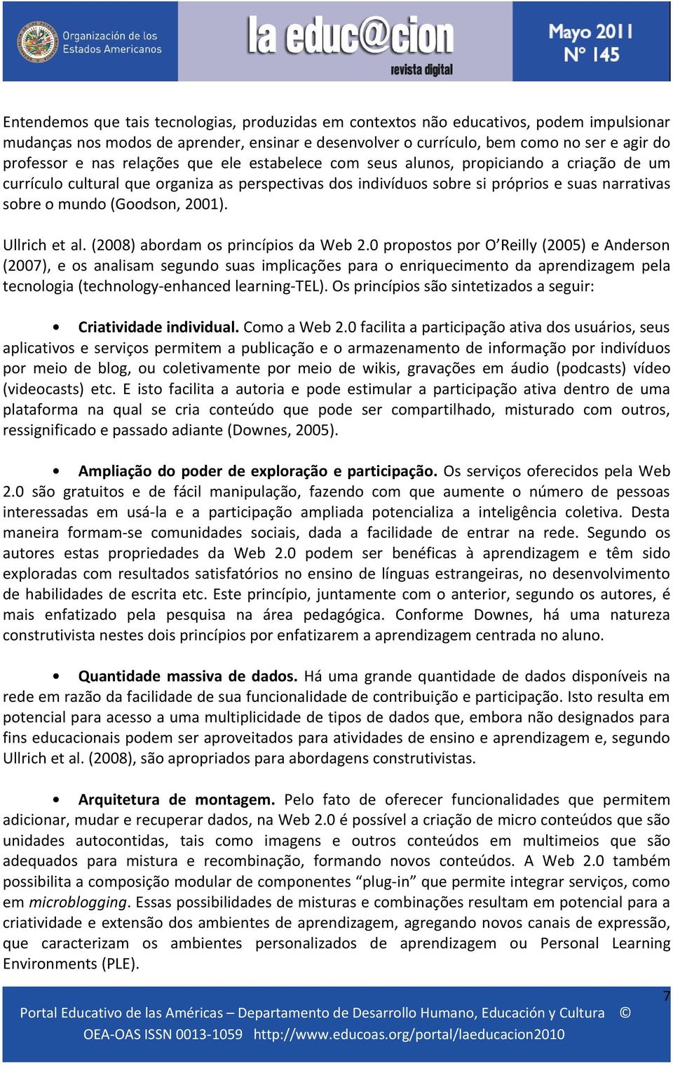 2001). Ullrich et al. (2008) abordam os princípios da Web 2.