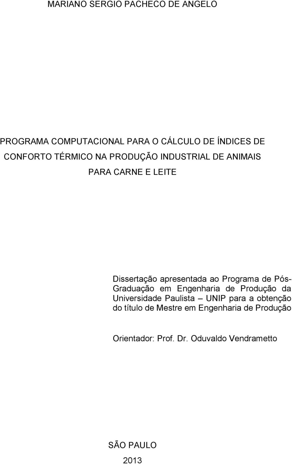 Programa de Pós- Graduação em Engenharia de Produção da Universidade Paulista UNIP para a