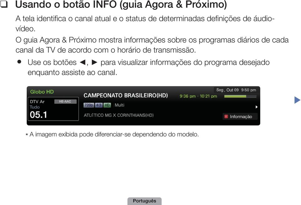 O guia Agora & Próximo mostra informações sobre os programas diários de cada canal da TV de acordo com