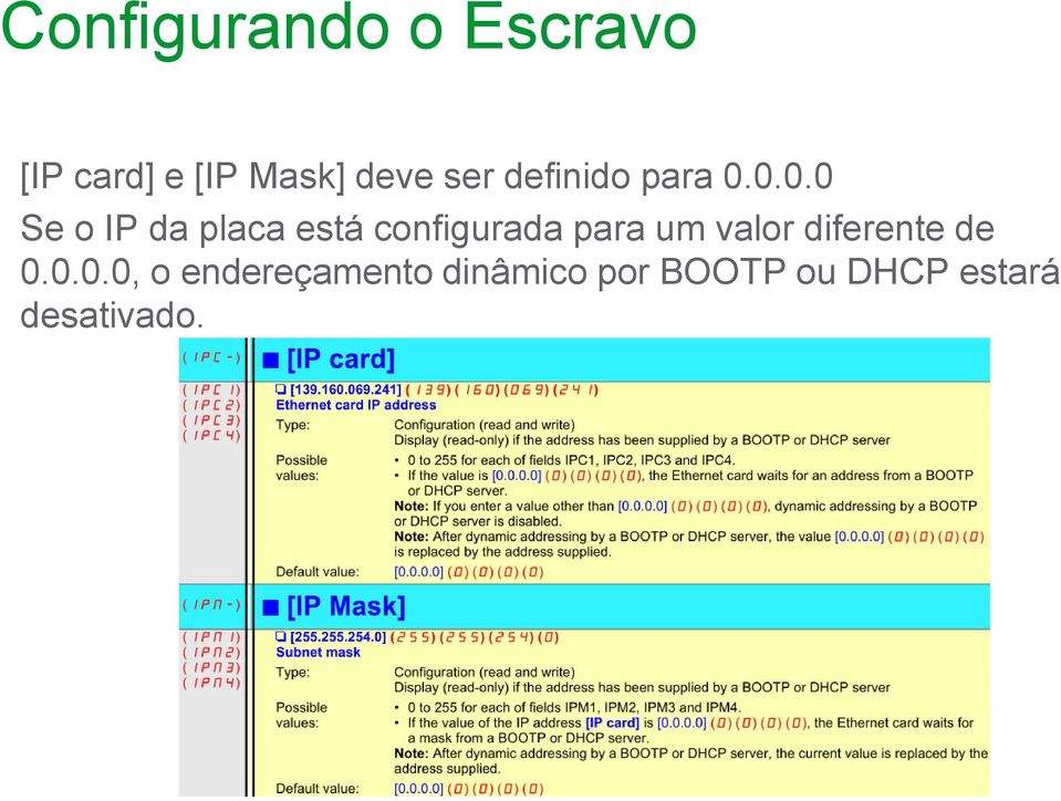 0.0.0 Se o IP da placa está configurada para um