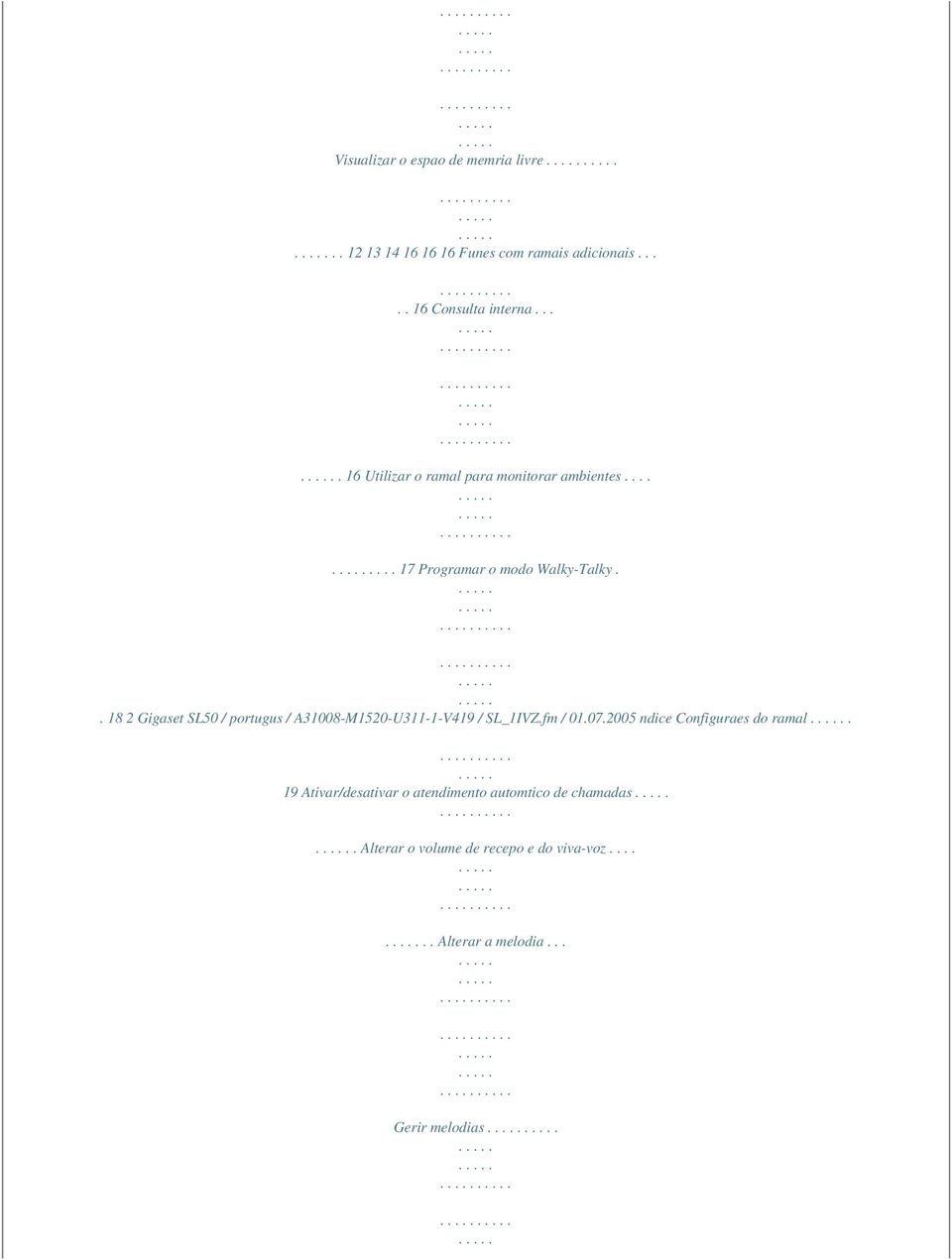 . 18 2 Gigaset SL50 / portugus / A31008-M1520-U311-1-V419 / SL_1IVZ.fm / 01.07.2005 ndice Configuraes do ramal.