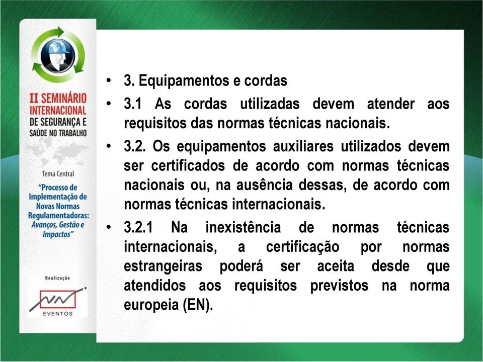 dessas, de acordo com normas técnicas internacionais. 3.2.