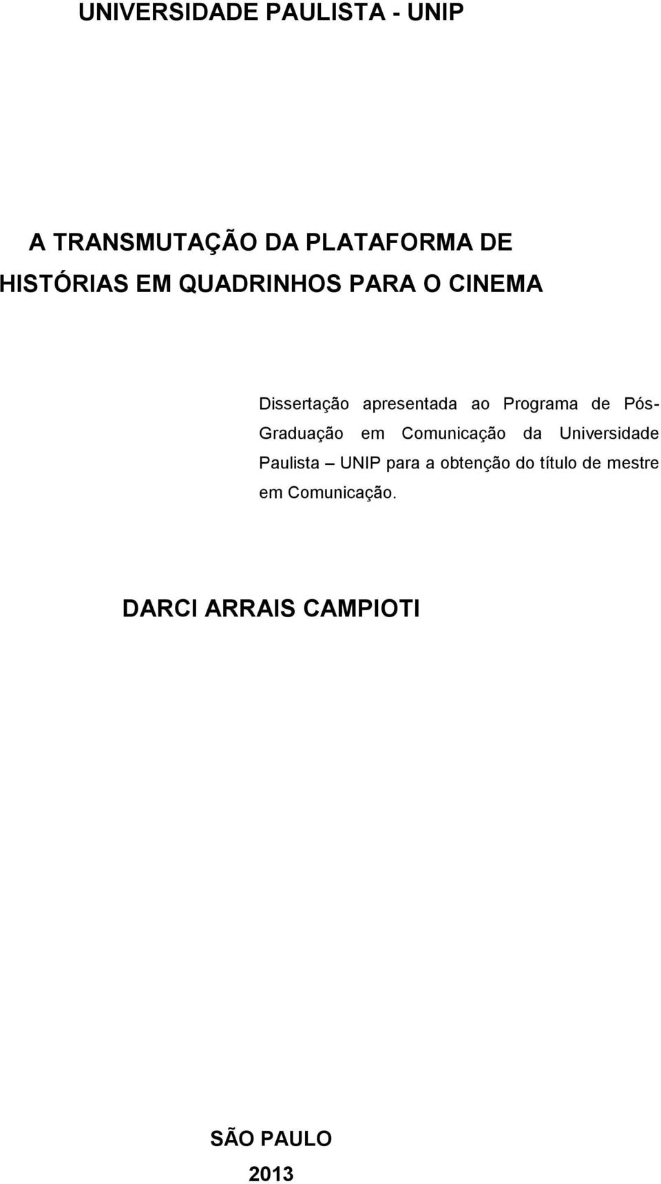 Graduação em Comunicação da Universidade Paulista UNIP para a obtenção