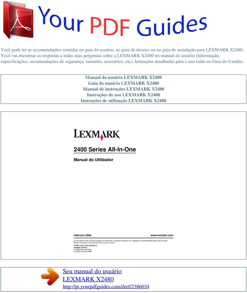 segurança, tamanho, acessórios, etc). Instruções detalhadas para o uso estão no Guia do Usuário.