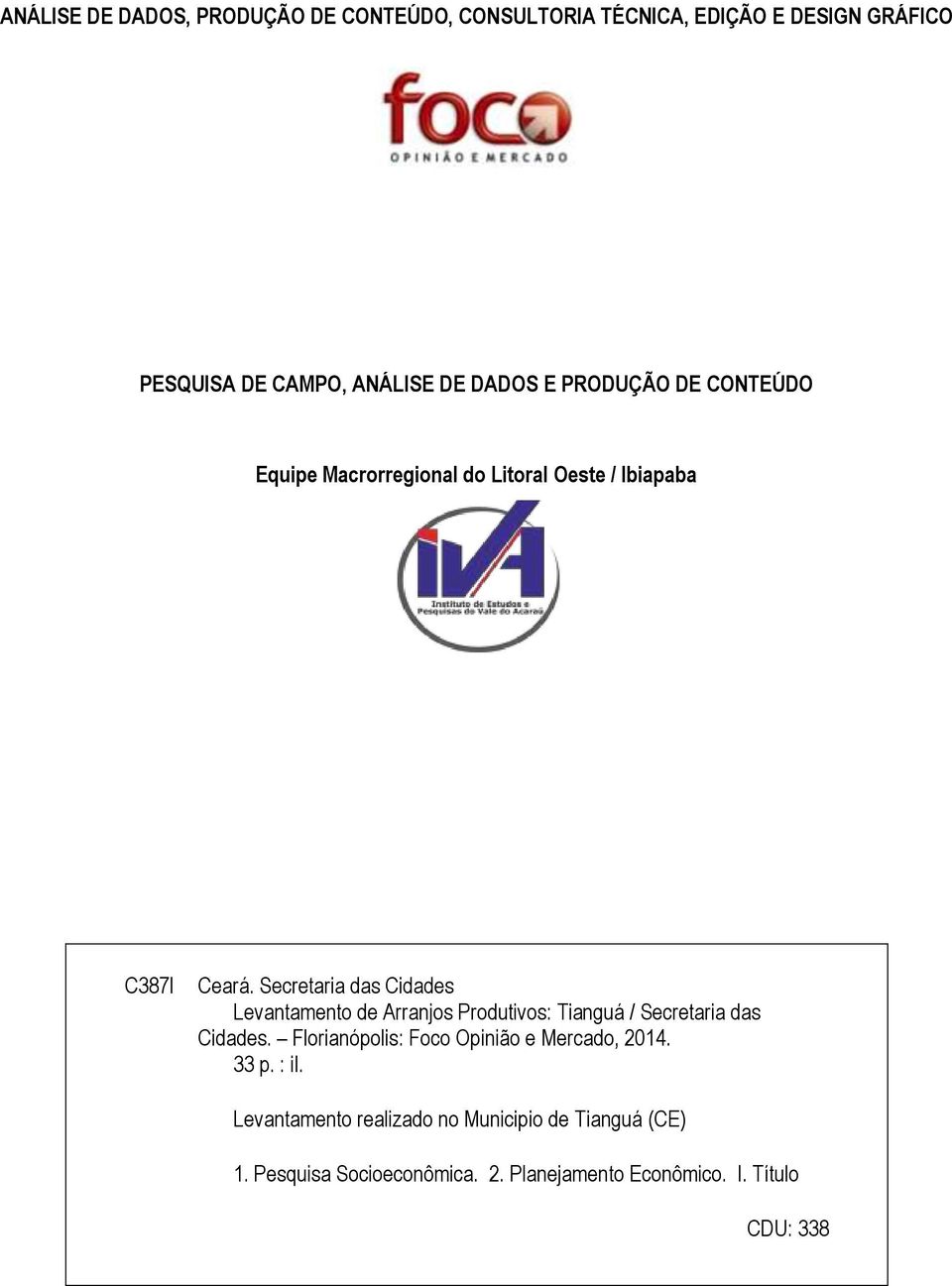 Secretaria das Cidades Levantamento de Arranjos Produtivos: Tianguá / Secretaria das Cidades.