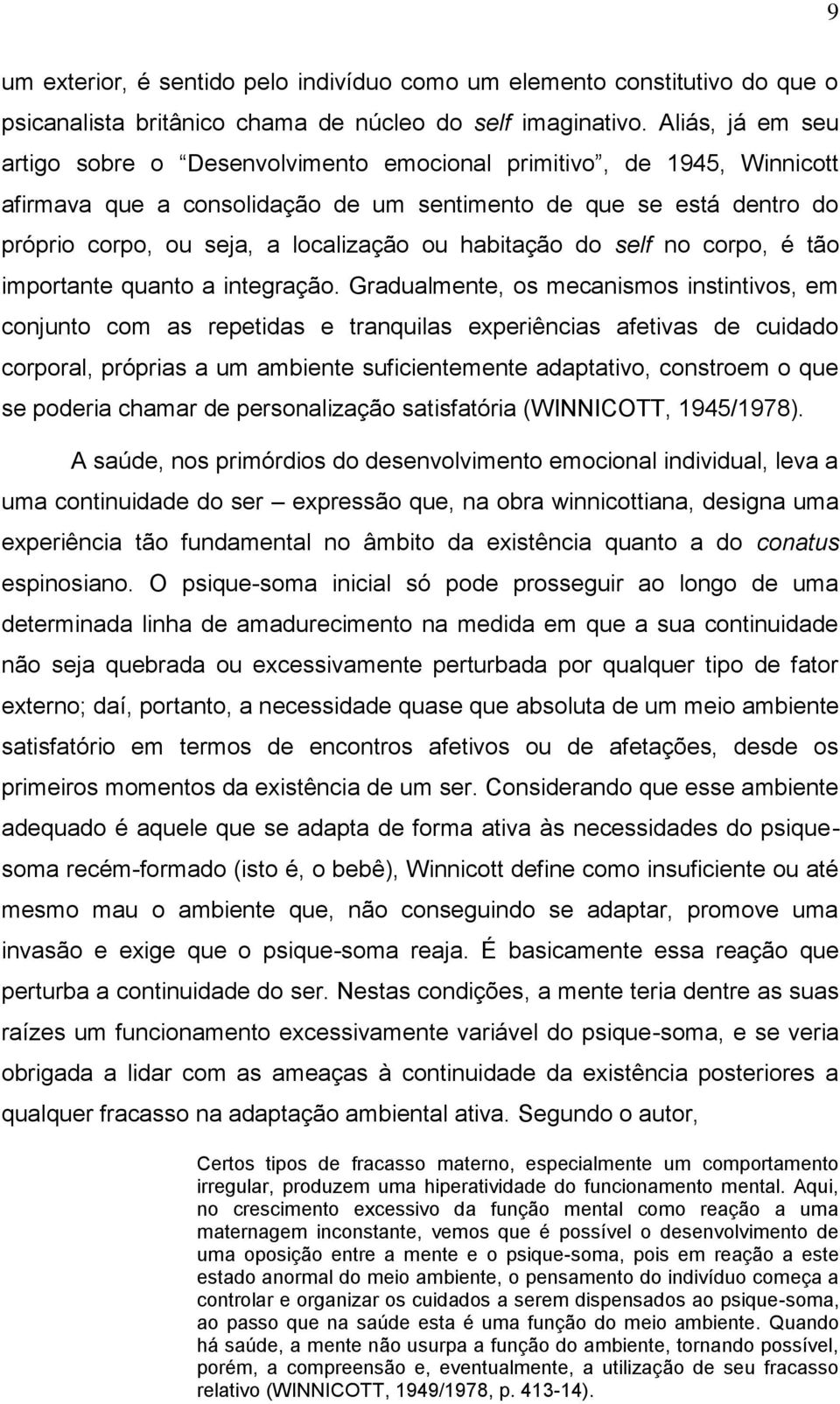 habitação do self no corpo, é tão importante quanto a integração.