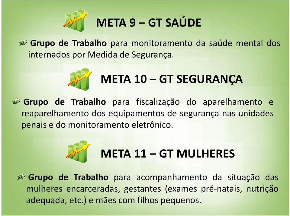 segurança nas unidades penais e do monitoramento eletrônico.