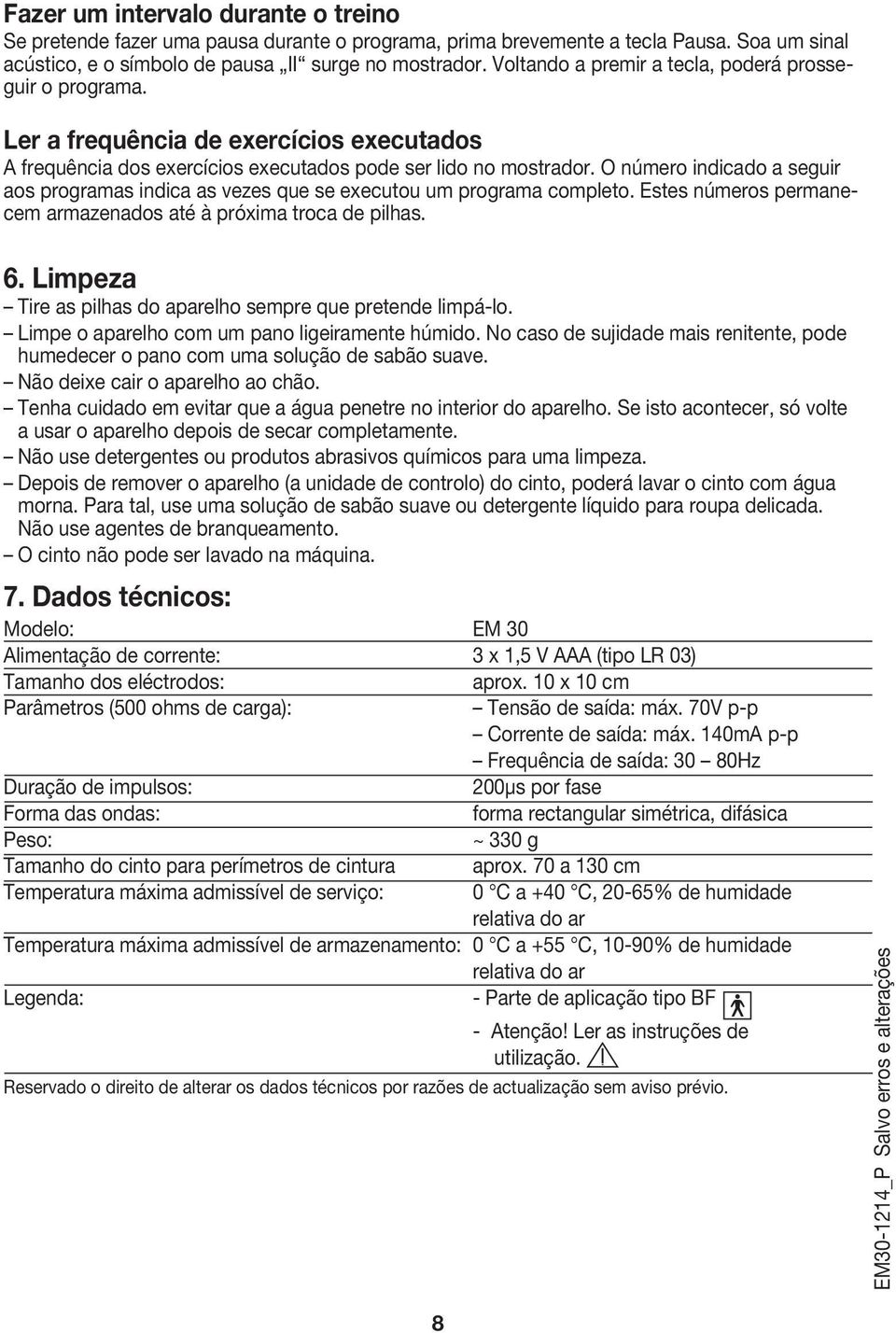 O número indicado a seguir aos programas indica as vezes que se executou um programa completo. Estes números permanecem armazenados até à próxima troca de pilhas. 6.