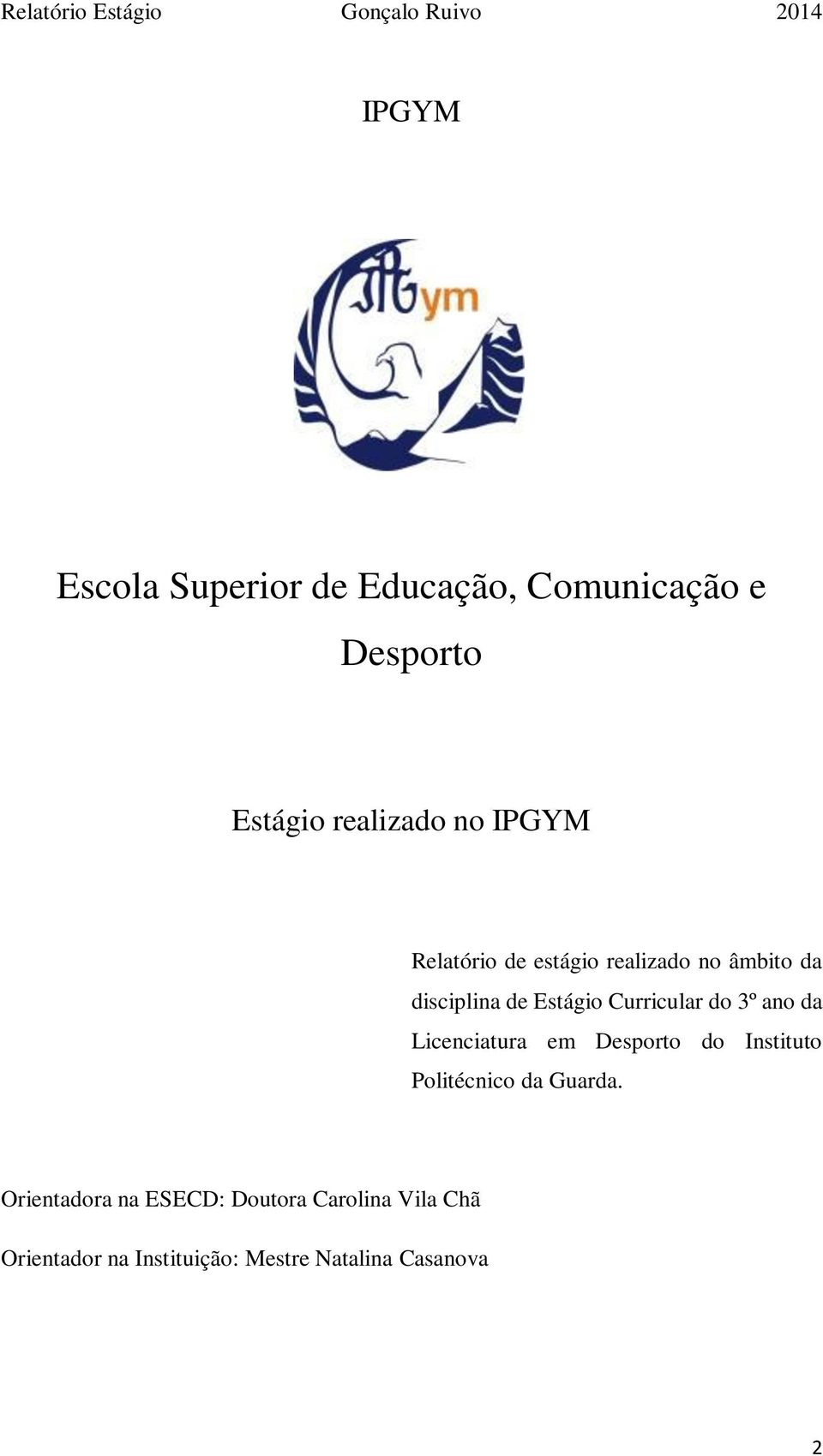 ano da Licenciatura em Desporto do Instituto Politécnico da Guarda.