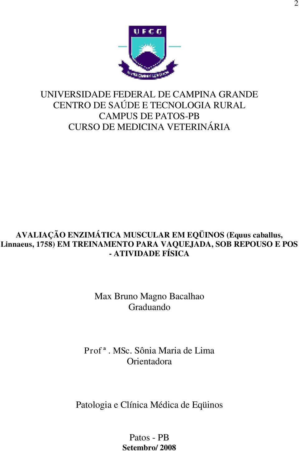 TREINAMENTO PARA VAQUEJADA, SOB REPOUSO E POS - ATIVIDADE FÍSICA Max Bruno Magno Bacalhao Graduando