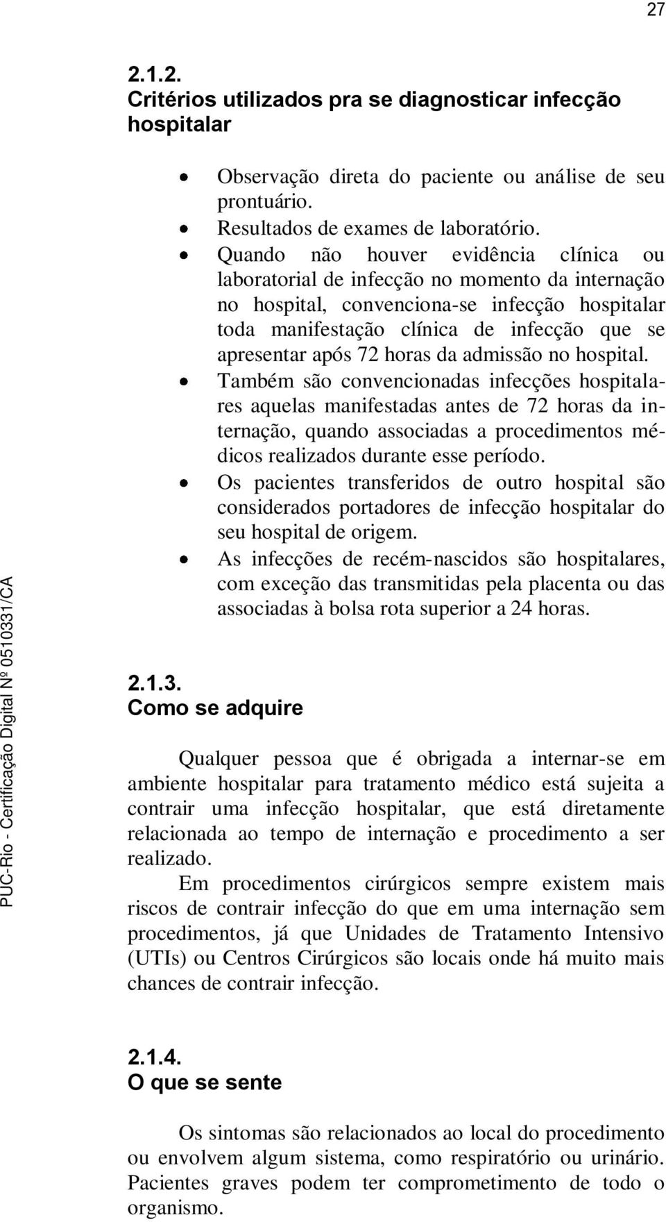 72 horas da admissão no hospital.