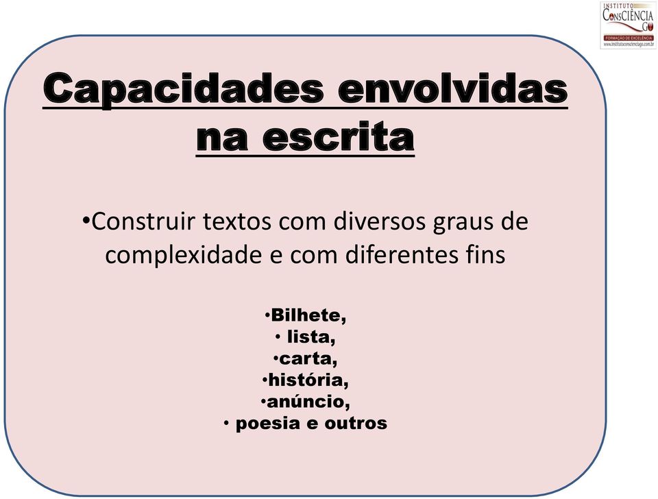 complexidade e com diferentes fins