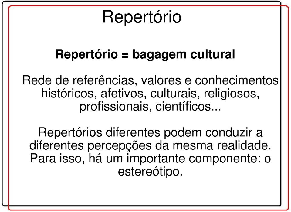 religiosos, profissionais, científicos.