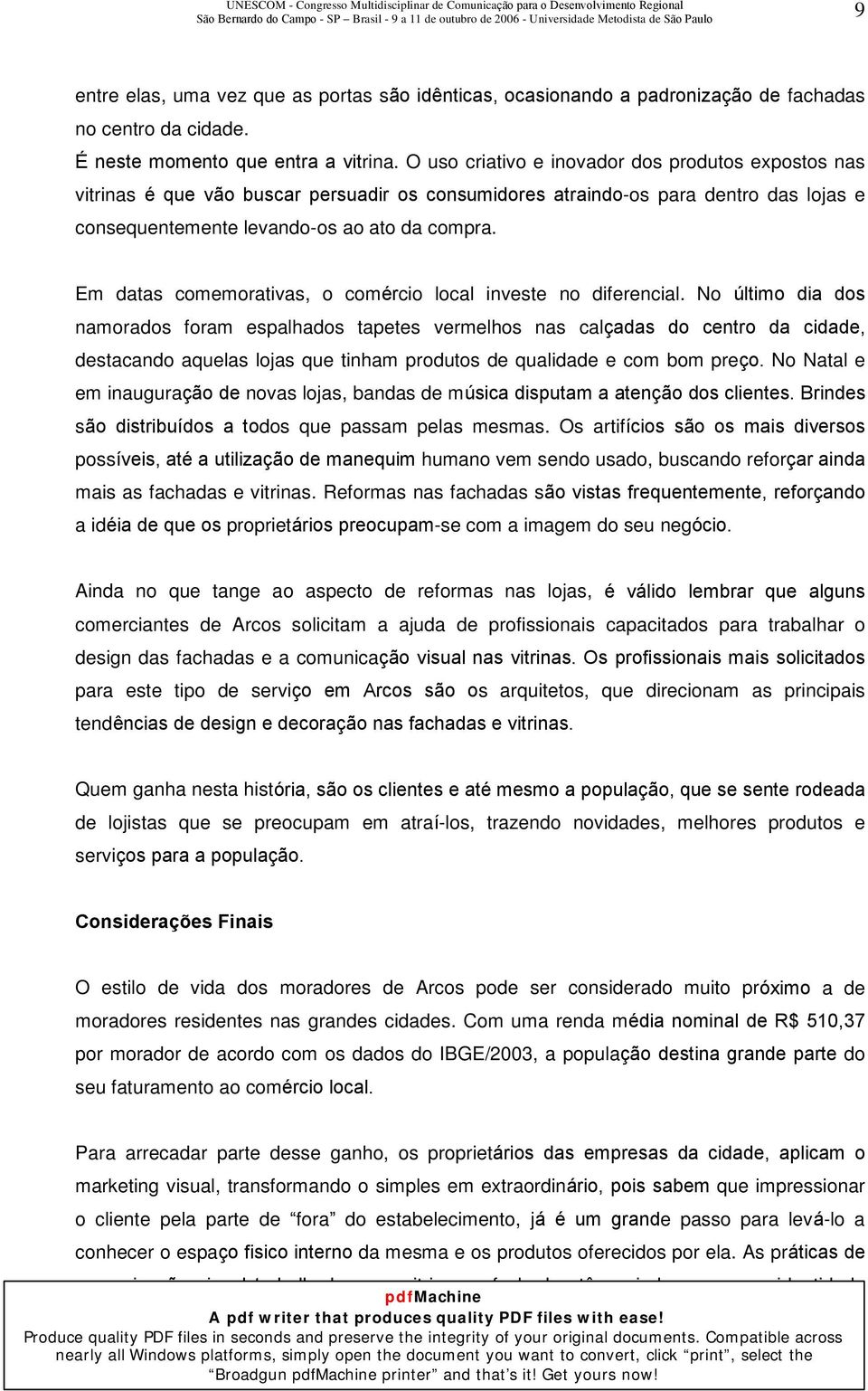 Em datas comemorativas, o comércio local investe no diferencial.