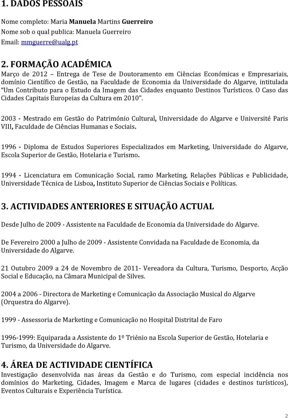 Um Contributo para o Estudo da Imagem das Cidades enquanto Destinos Turísticos. O Caso das Cidades Capitais Europeias da Cultura em 2010.