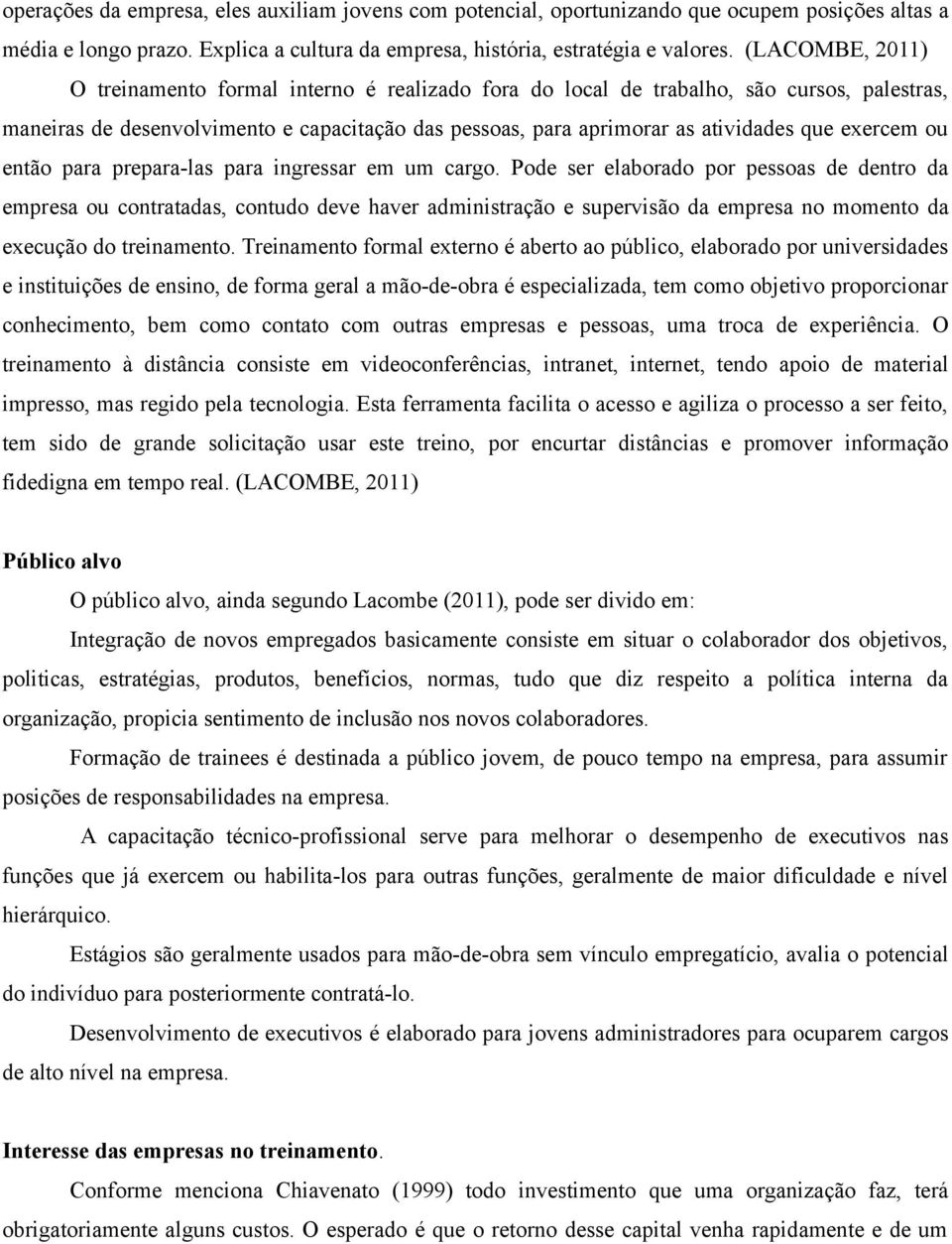 exercem ou então para prepara-las para ingressar em um cargo.