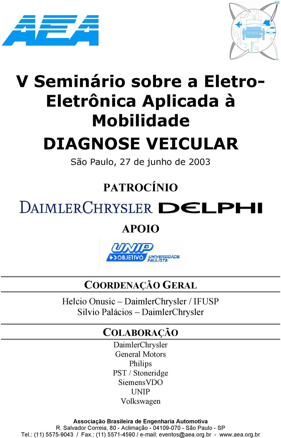 Motors Philips PST / Stoneridge SiemensVDO UNIP Volkswagen Associação Brasileira de Engenharia Automotiva R.