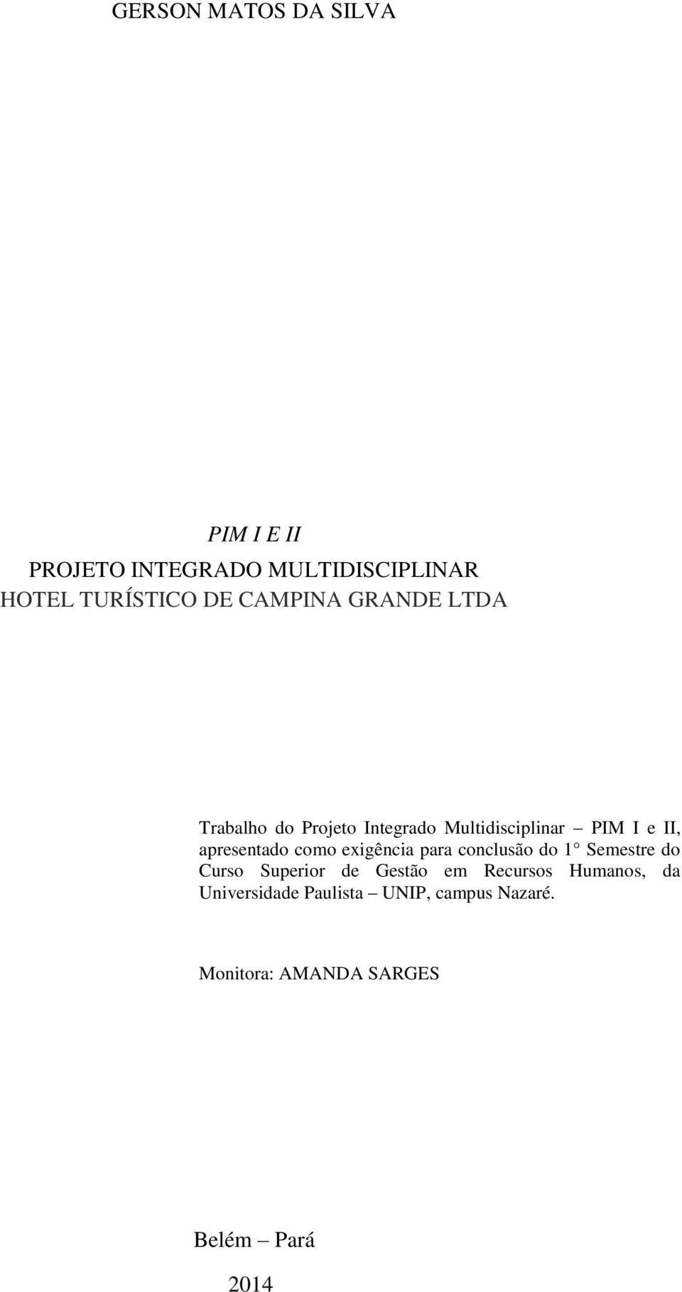 apresentado como exigência para conclusão do 1 Semestre do Curso Superior de Gestão em