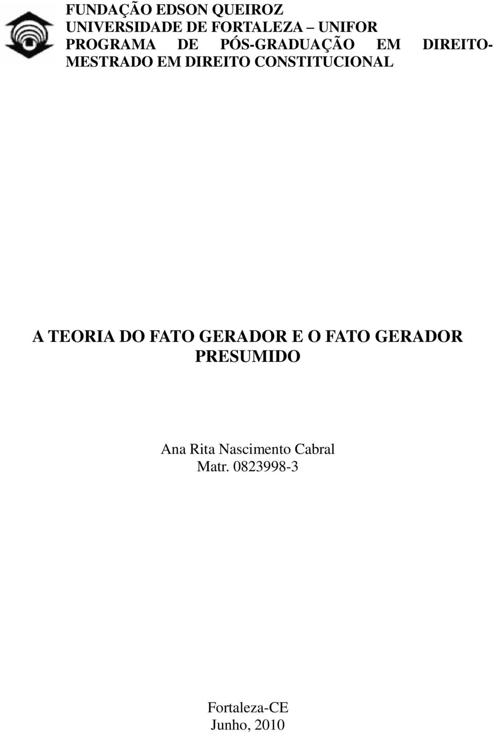 CONSTITUCIONAL A TEORIA DO FATO GERADOR E O FATO GERADOR