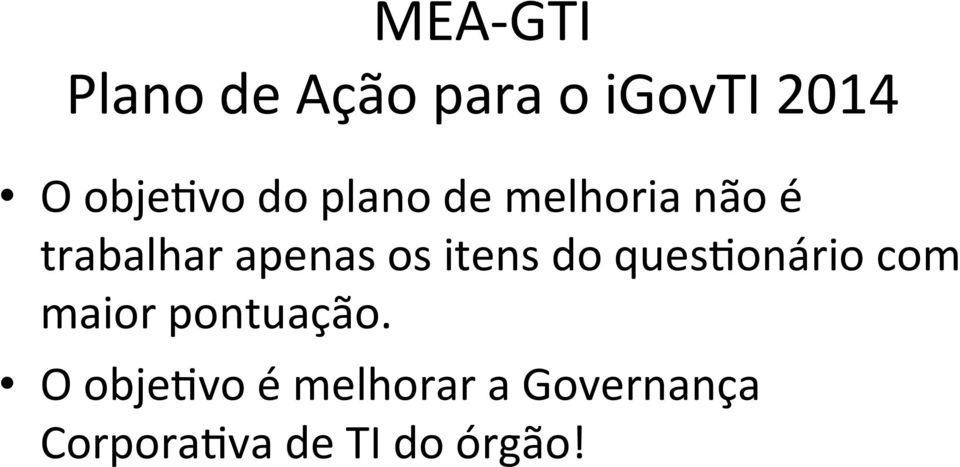 apenas os itens do queswonário com maior pontuação.