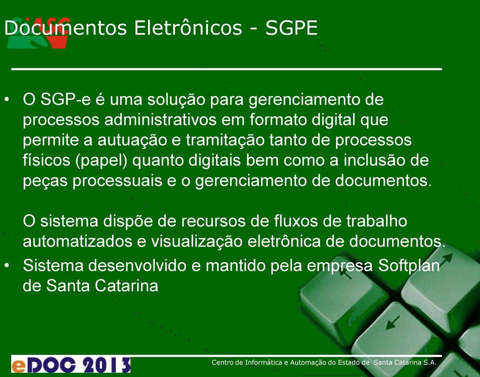 inclusão de peças processuais e o gerenciamento de documentos.