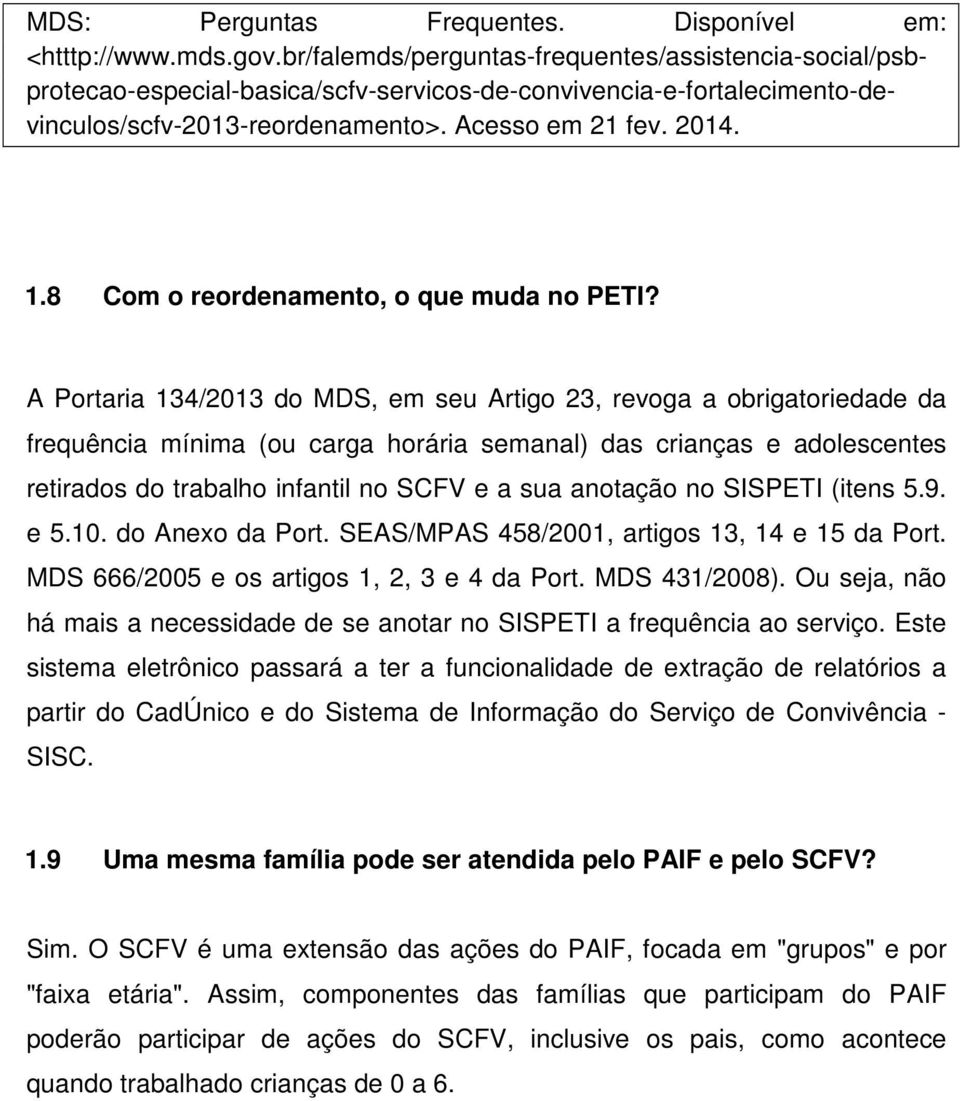 8 Com o reordenamento, o que muda no PETI?