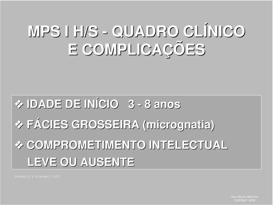 FÁCIES GROSSEIRA (micrognatia(