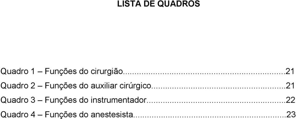 ..21 Quadro 2 Funções do auxiliar cirúrgico.