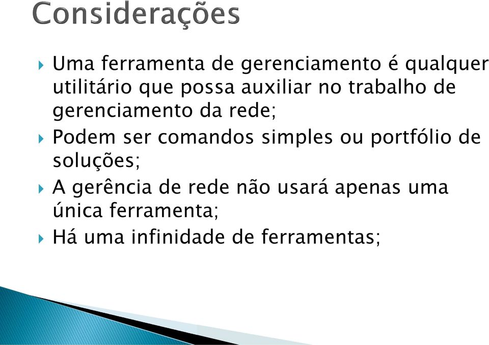 comandos simples ou portfólio de soluções; A gerência de rede