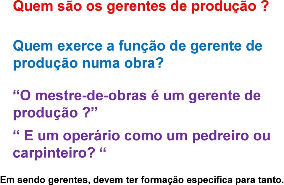 O mestre-de-obras é um gerente de produção?