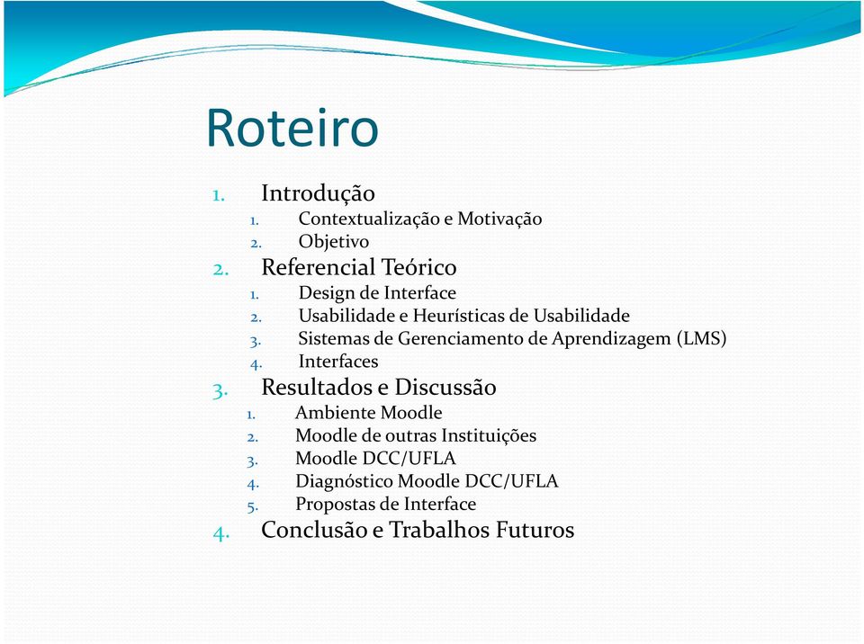 Sistemas de Gerenciamento de Aprendizagem (LMS) 4. Interfaces 3. Resultados e Discussão 1.