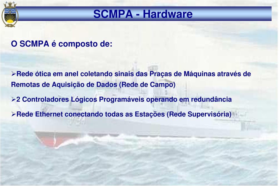 Dados (Rede de Campo) 2 Controladores Lógicos Programáveis operando