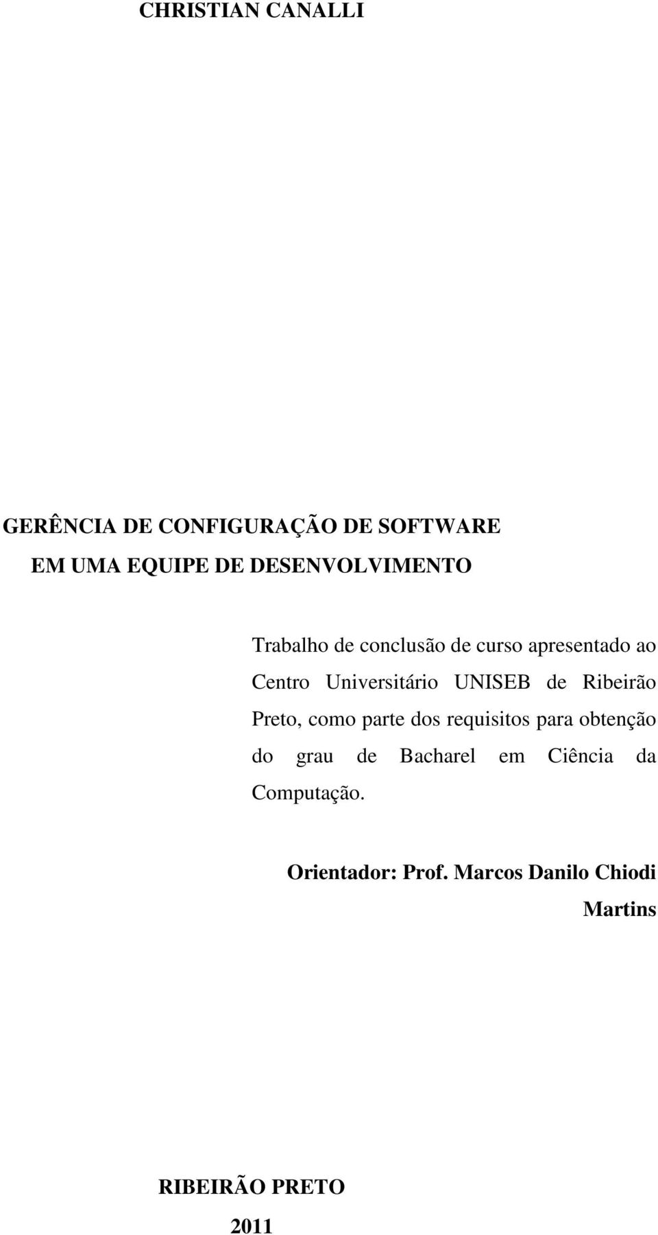 UNISEB de Ribeirão Preto, como parte dos requisitos para obtenção do grau de
