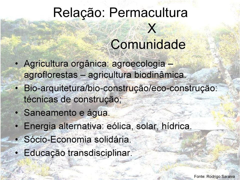 Bio-arquitetura/bio-construção/eco-construção: técnicas de construção;