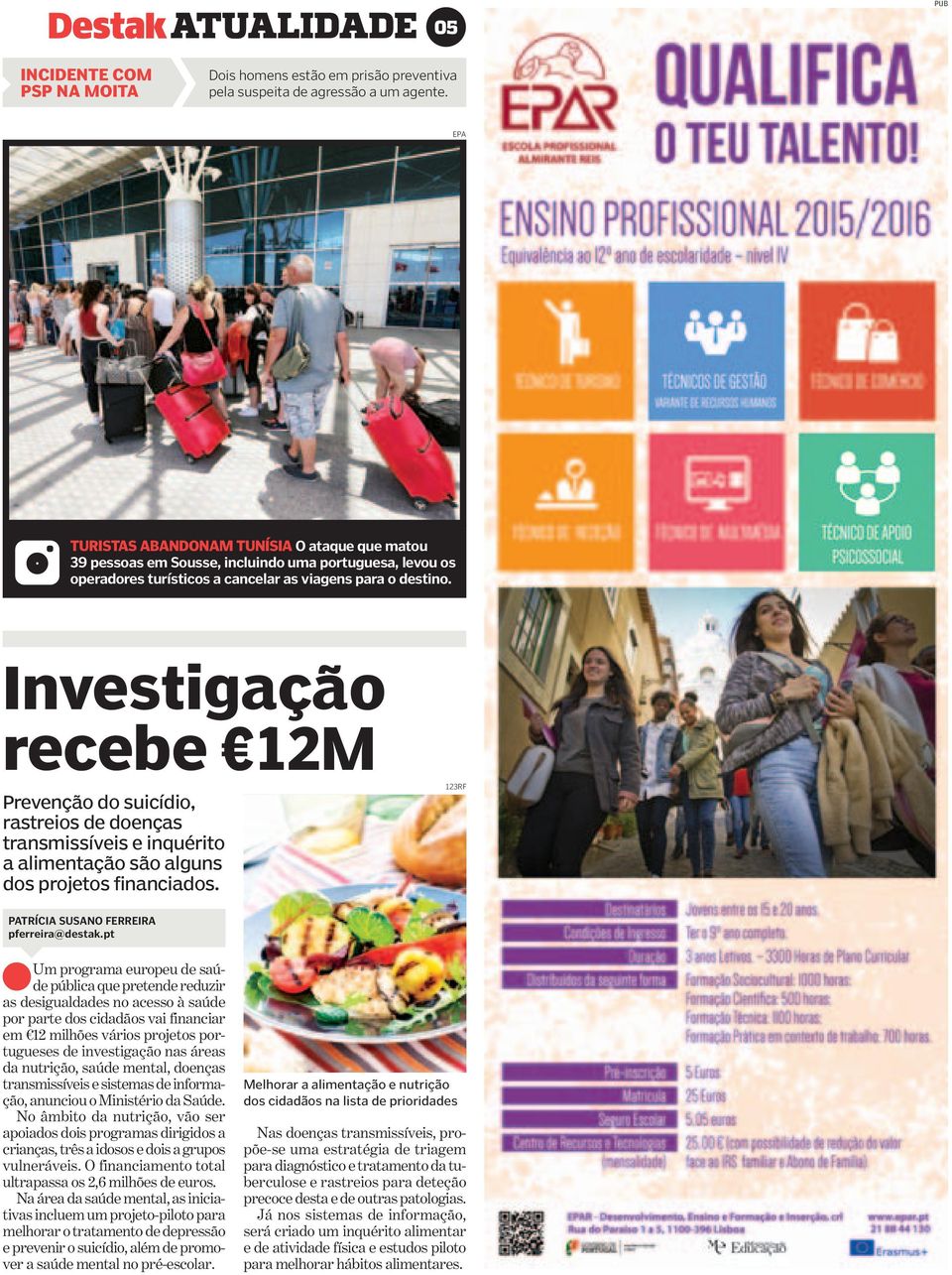 Investigação recebe 12M Prevenção do suicídio, rastreios de doenças transmissíveis e inquérito a alimentação são alguns dos projetos financiados. 123RF PATRÍCIA SUSANO FERREIRA pferreira@destak.