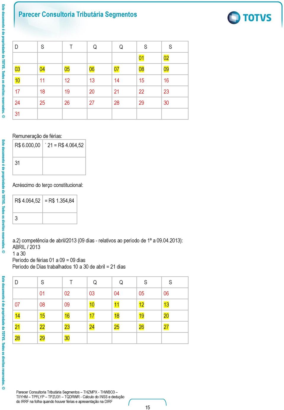 2) competência de abril/2013 (09 dias - relativos ao período de 1º a 09.04.