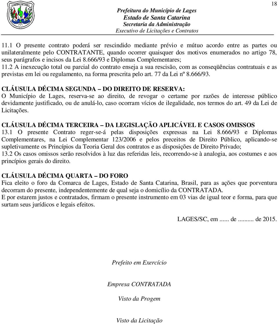 parágrafos e incisos da Lei 8.666/93 e Diplomas Complementares; 11.