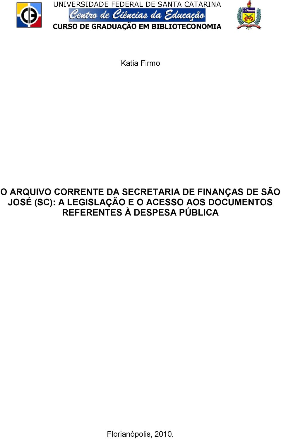 SECRETARIA DE FINANÇAS DE SÃO JOSÉ (SC): A LEGISLAÇÃO E O