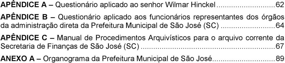 direta da Prefeitura Municipal de São José (SC).